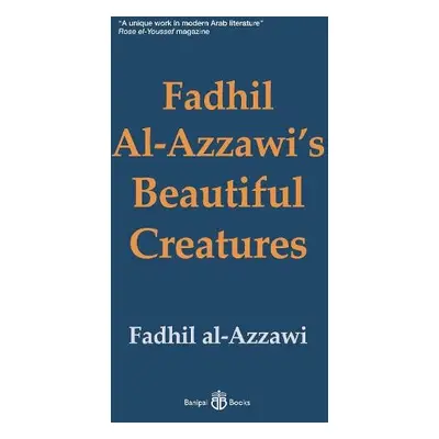 Fadhil Al-Azzawi's Beautiful Creatures - al-Azzawi, Fadhil