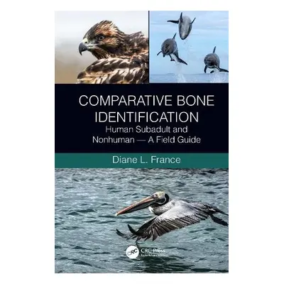 Comparative Bone Identification - France, Diane L. (Colorado State University, Fort Collins, USA