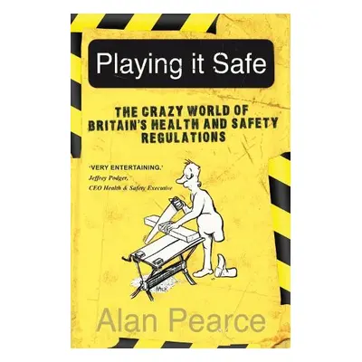 Playing It Safe - Pearce, Alan