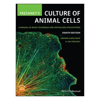 Freshney's Culture of Animal Cells - Capes-Davis, Amanda a Freshney, R. Ian (University of Glasg