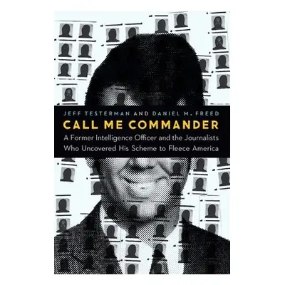 Call Me Commander - Testerman, Jeff a Freed, Daniel M.