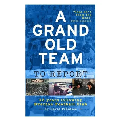 Grand Old Team To Report - Prentice, David