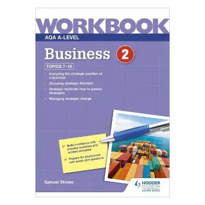 AQA A-Level Business Workbook 2 - Stones, Samuel