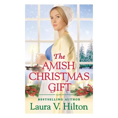 The Amish Christmas Gift - Hilton, Laura V.