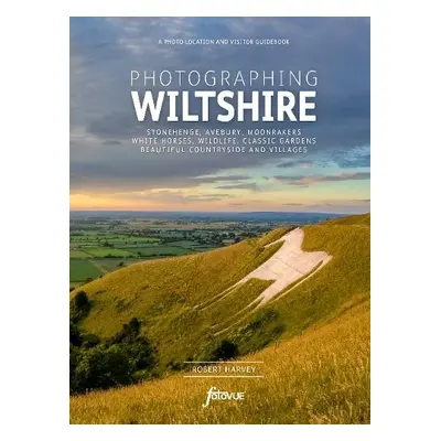 Photographing Wiltshire - Harvey, Robert