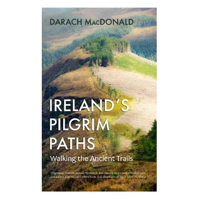 Ireland's Pilgrim Paths - MacDonald, Darach