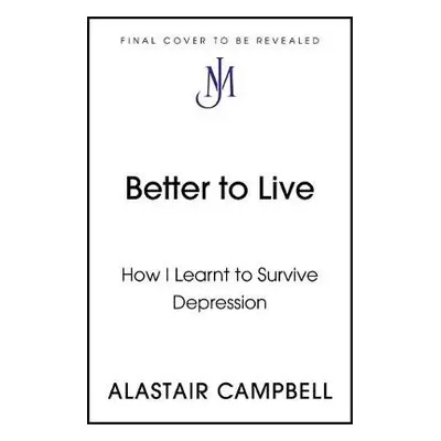 Better to Live - Campbell, Alastair