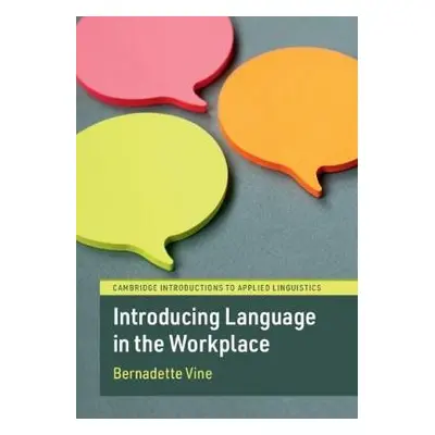 Introducing Language in the Workplace - Vine, Bernadette (Victoria University of Wellington)