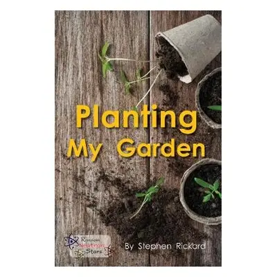 Planting My Garden - Rickard, Stephen a Rickard Stephen