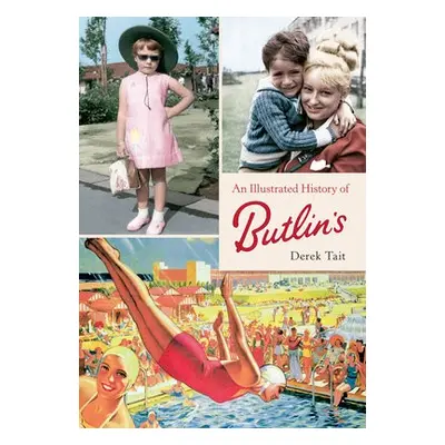 Illustrated History of Butlins - Tait, Derek