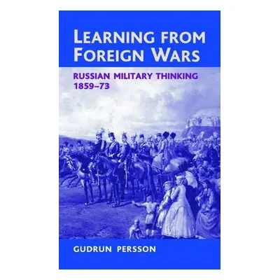 Learning from Foreign Wars - Persson, Gudrun