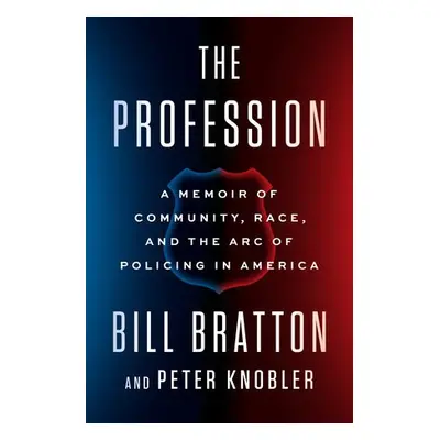 Profession - Bratton, Bill a Knobler, Peter