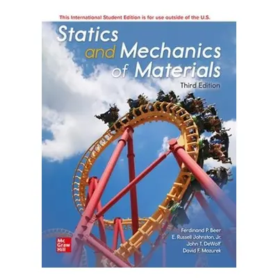 ISE Statics and Mechanics of Materials - Beer, Ferdinand a Johnston, E. a DeWolf, John a Mazurek