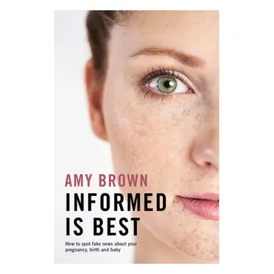 Informed is Best - Brown, Amy