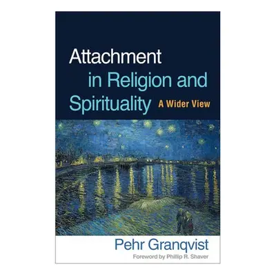 Attachment in Religion and Spirituality - Granqvist, Pehr