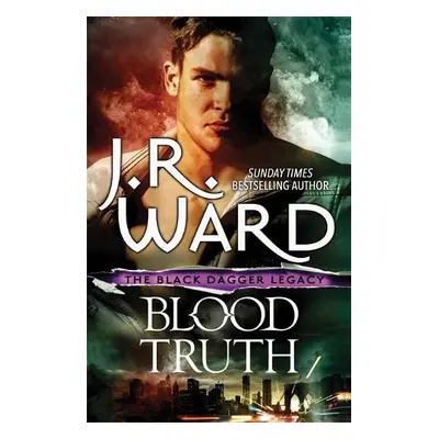 Blood Truth - Ward, J. R.