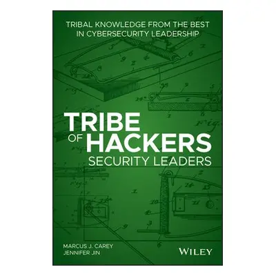 Tribe of Hackers Security Leaders - Carey, Marcus J. a Jin, Jennifer