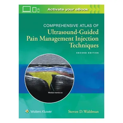 Comprehensive Atlas of Ultrasound-Guided Pain Management Injection Techniques - Waldman, Steven