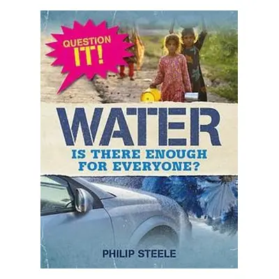 Question It!: Water - Steele, Philip