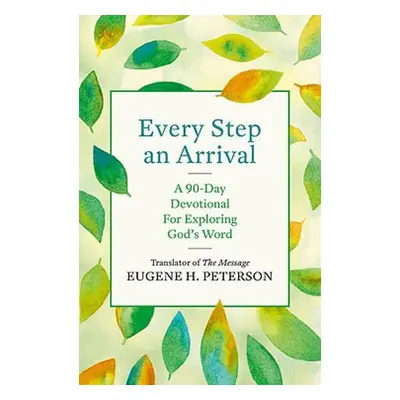 Every Step an Arrival - Peterson, Eugene