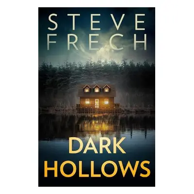 Dark Hollows - Frech, Steve