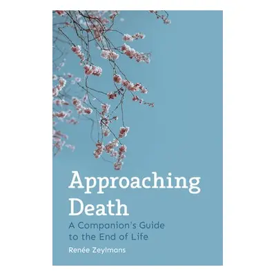 Approaching Death - Zeylmans, Renee