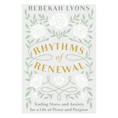 Rhythms of Renewal - Lyons, Rebekah