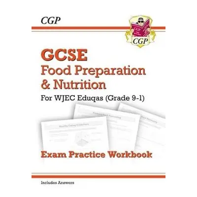 New GCSE Food Preparation a Nutrition WJEC Eduqas Exam Practice Workbook - CGP Books