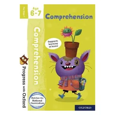 Progress with Oxford: Progress with Oxford: Comprehension Age 6-7- Practise for School with Esse