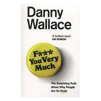 F*** You Very Much - Wallace, Danny