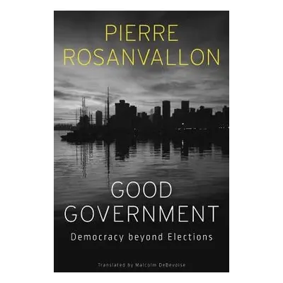 Good Government - Rosanvallon, Pierre