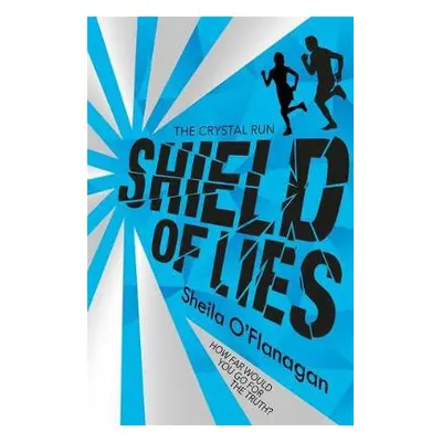 Crystal Run: Shield of Lies - O'Flanagan, Sheila