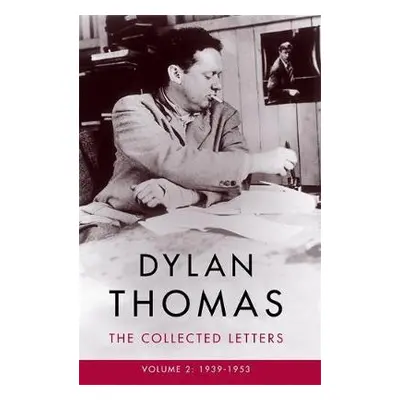 Dylan Thomas: The Collected Letters Volume 2 - Thomas, Dylan