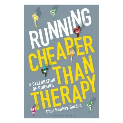 Running: Cheaper Than Therapy - Newkey-Burden, Chas