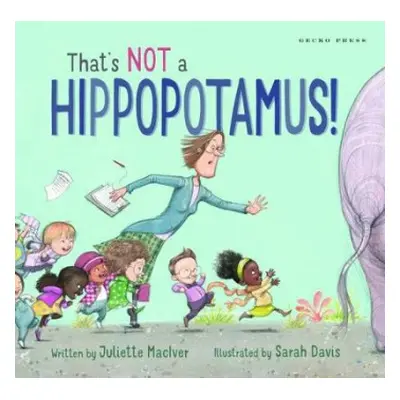 That's Not a Hippopotamus! - MacIver, Juliette