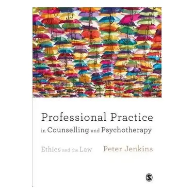 Professional Practice in Counselling and Psychotherapy - Jenkins, Peter