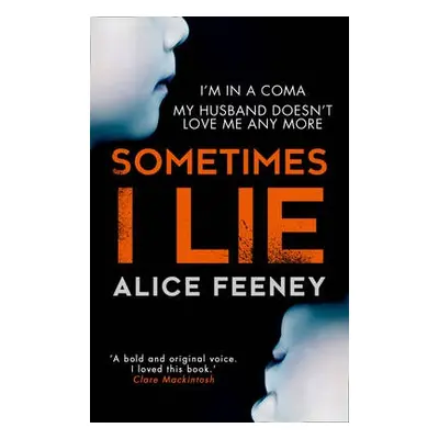 Sometimes I Lie - Feeney, Alice