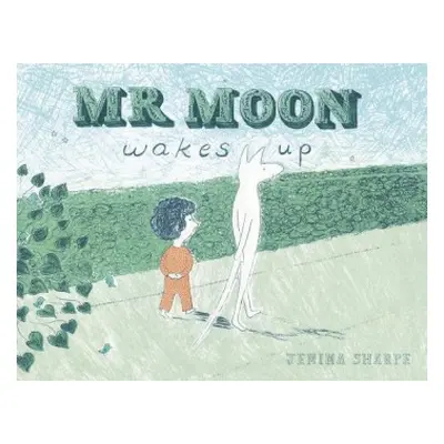 Mr Moon Wakes Up - Sharpe, Jemima