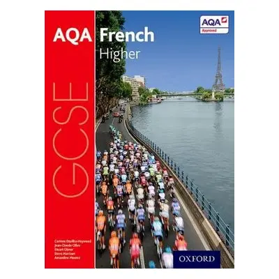 AQA GCSE French: Higher Student Book - Harrison, Steve a Glover, Stuart a Dzuilka-Heywood, Corin