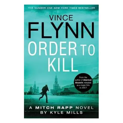 Order to Kill - Flynn, Vince a Mills, Kyle