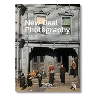 New Deal Photography. USA 1935-1943 - Walther, Peter