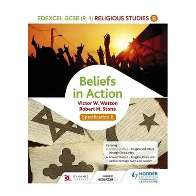 Edexcel Religious Studies for GCSE (9-1): Beliefs in Action (Specification B) - Watton, Victor W