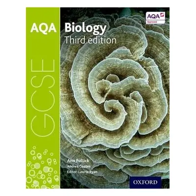 AQA GCSE Biology Student Book - Fullick, Ann