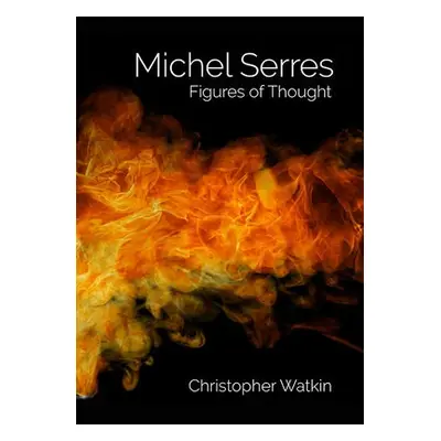 Michel Serres - Watkin, Christopher