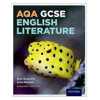 AQA GCSE English Literature: Student Book - Haworth, Ken a Waines, Julia