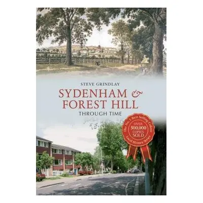 Sydenham and Forest Hill Through Time - Grindlay, Steve