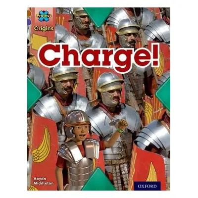 Project X Origins: Brown Book Band, Oxford Level 11: Conflict: Charge! - Middleton, Haydn