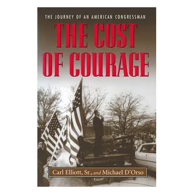 Cost of Courage - Elliott, Carl a D'Orso, Michael