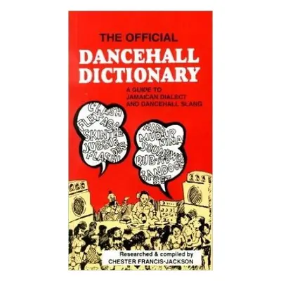 Official Dancehall Dictionary - Francis-Jackson, Chester