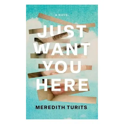 Just Want You Here - Turits, Meredith